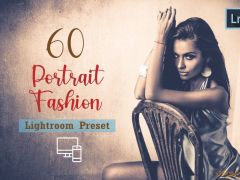 60款人像时尚大片艺术效果LR预设Portrait Fashion Lightroom Preset